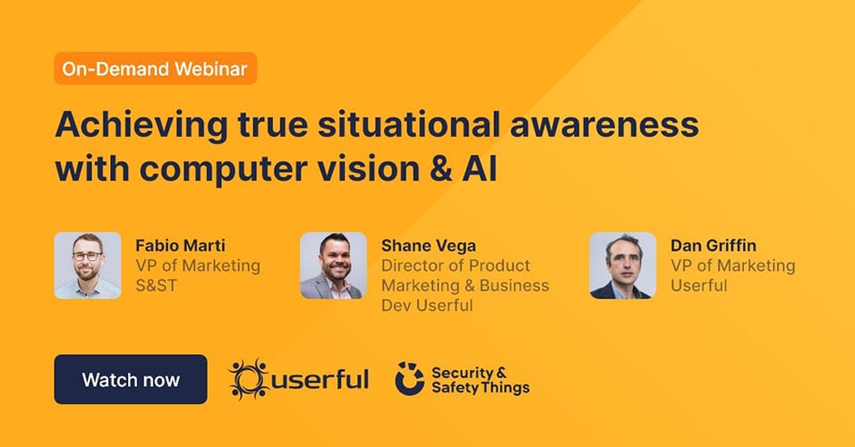 网络研讨会,来自Userful和Security & Safety Things的发言人,用计算机视觉和人工智能实现真正的态势感知