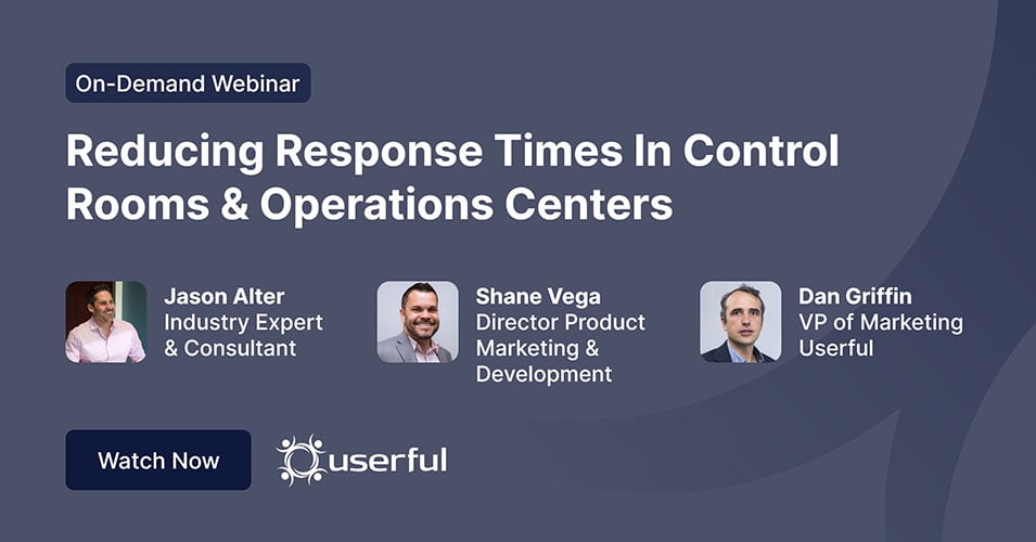 Userful网络研讨会，减少控制室和操作中心的响应时间，由Jason Alter、Shane Vega和Dan Griffin主持。