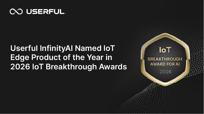 Userful InfinityAI 动力模块在 2026 年物联网突破奖中荣获“年度物联网边缘产品”称号