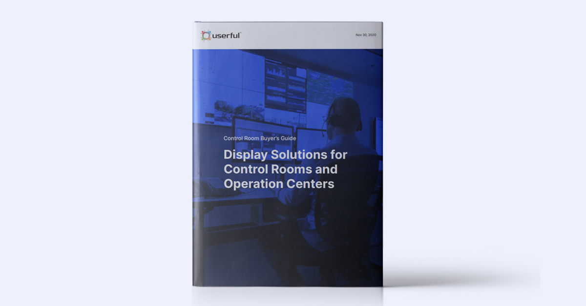 Userful's Control Room Buyer's Guide: Display solutions for Control Rooms and Operation Centers Ebook